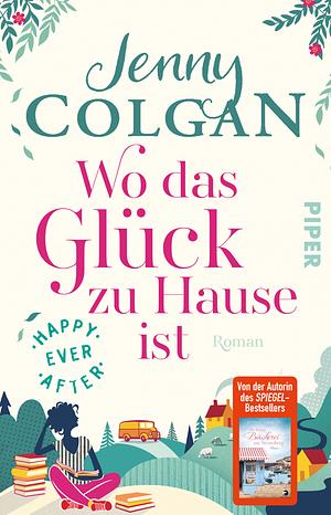 Happy Ever After - Wo das Glück zu Hause ist by Jenny Colgan