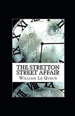 The Stretton Street Affair illustrated by William Le Queux