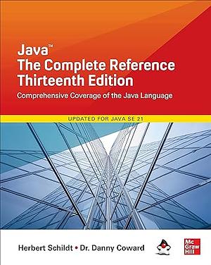 Java: The Complete Reference, Thirteenth Edition by Herbert Schildt, Dr Danny Coward