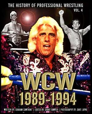 The History of Professional Wrestling: World Championship Wrestling 1989-1994 by 