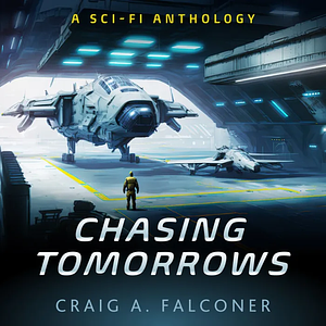 Chasing Tomorrows by Craig A. Falconer