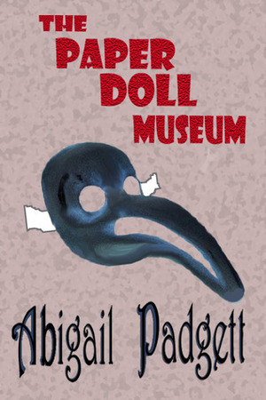 The Paper Doll Museum by Abigail Padgett
