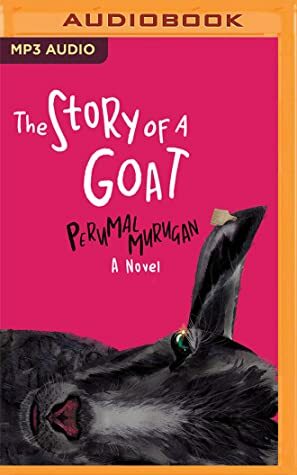 The Story of a Goat: A Novel by Subhav Kher, Perumal Murugan, N Kalyan Raman