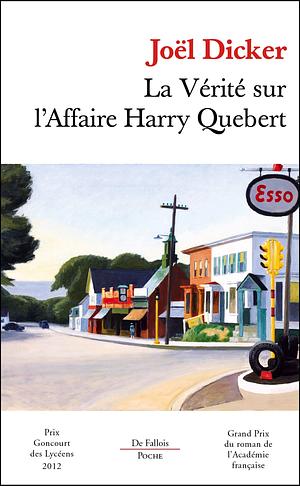 La Vérité sur l'Affaire Harry Québert by Joël Dicker, Joël Dicker