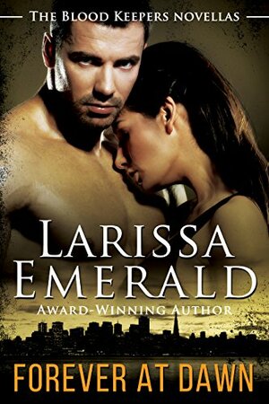 Forever at Dawn by Larissa Emerald
