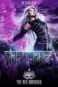 Fire & Smoke by M. Sinclair