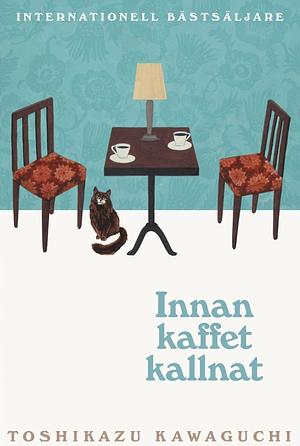 Innan kaffet kallnat by Toshikazu Kawaguchi