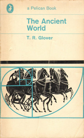 The Ancient World: A Beginning by T.R. Glover