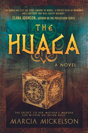 The Huaca by Marcia Argueta Mickelson, Marcia Argueta Mickelson