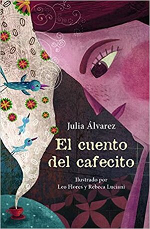 El cuento del cafecito by Julia Alvarez