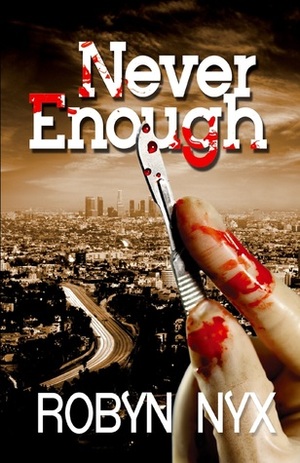 Never Enough by Robyn Nyx