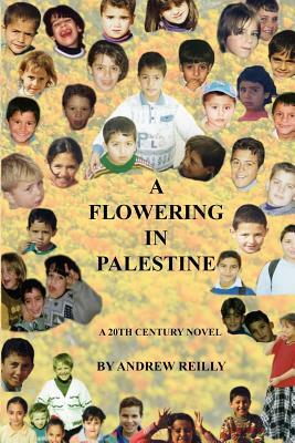 A Flowering in Palestine by Andrew Reilly