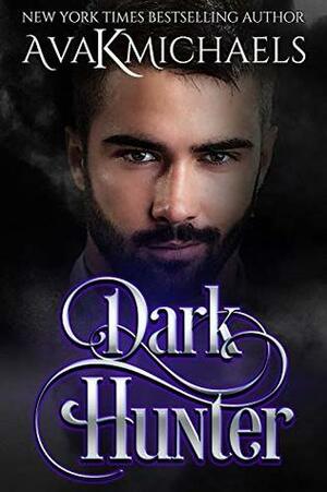 Dark Hunter (Warrior of Darkness) by A.K. Michaels, Ava K. Michaels