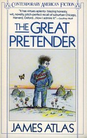 The Great Pretender by James Atlas
