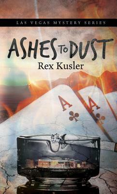 Ashes to Dust by Rex Kusler