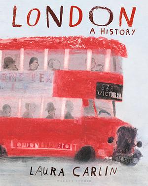 London: A History by Laura Carlin