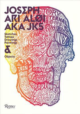 Joseph Ari Aloi Aka JK5: Sketches, Tattoos, Drawings, Paintings & Objects by Joseph Ari Aloi