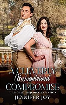 A Cleverly (Un)contrived Compromise by Jennifer Joy