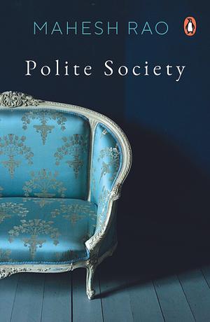 Polite Society by Mahesh Rao