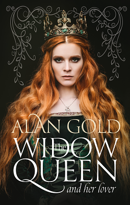 The Widow Queen and her Lover by Alan Gold