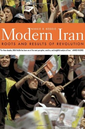 Modern Iran: Roots and Results of Revolution by Yann Richard, Nikki R. Keddie