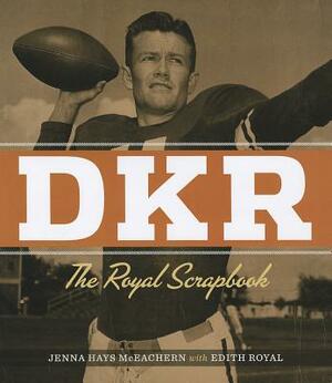 Dkr: The Royal Scrapbook by Jenna Hays McEachern