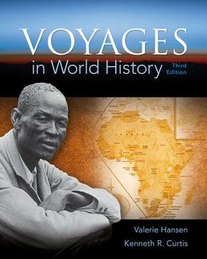 Voyages in World History by Ken Curtis, Valerie Hansen