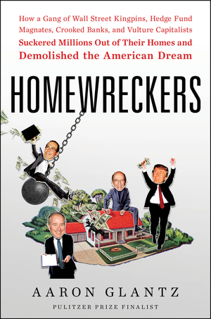 Homewreckers by Aaron Glantz