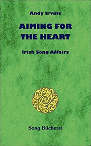 Aiming for the Heart by Andy Irvine