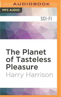 The Planet of Tasteless Pleasure by Harry Harrison
