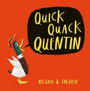 Quick Quack Quentin by Kes Gray