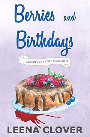 Berries and Birthdays by Leena Clover
