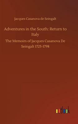 Adventures in the South: Return to Italy by Jacques Casanova De Seingalt
