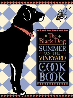 The Black Dog Summer on the Vineyard Cookbook by Joseph Hall, Elaine Sullivan