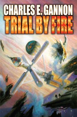 Trial by Fire by Charles E. Gannon