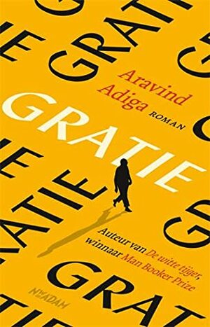 Gratie by Arjaan van Nimwegen, Aravind Adiga, Thijs van Nimwegen