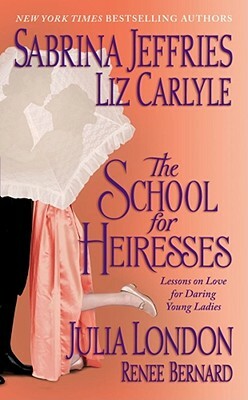 The School for Heiresses by Liz Carlyle, Julia London, Sabrina Jeffries