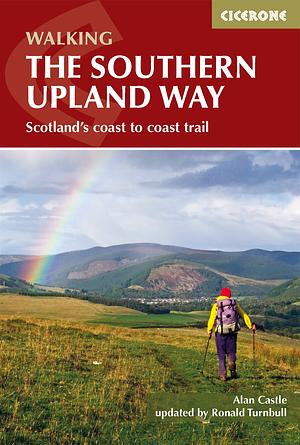 The Southern Upland Way: Scotland's Coast to Coast Trail by Ronald Turnbull, Alan Castle