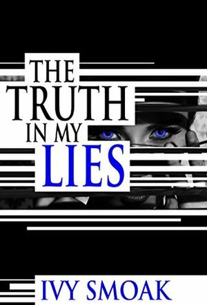 The Truth in My Lies by Ivy Smoak