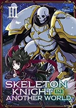 Skeleton Knight in Another World, Vol. 3 by Ennki Hakari