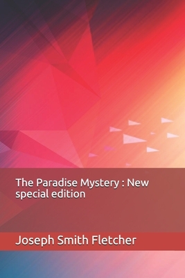 The Paradise Mystery: New special edition by Joseph Smith Fletcher