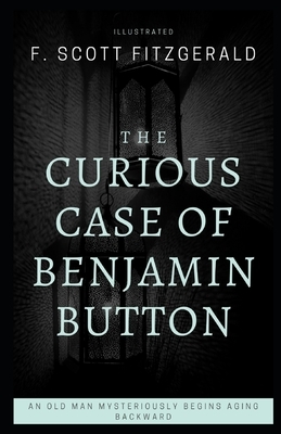 The Curious Case of Benjamin Button (Illustrated) by F. Scott Fitzgerald