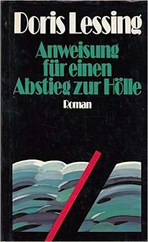 Anweisungen für einen Abstieg zur Hölle by Doris Lessing