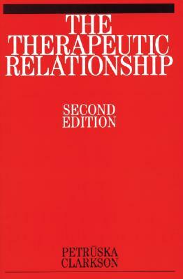 The Therapeutic Relationship by Petruska Clarkson