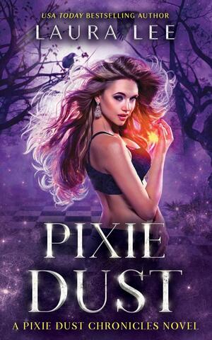 Pixie Dust: A Paranormal Romance by Laura Lee
