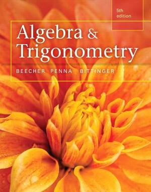 Algebra and Trigonometry Plus Mylab Revision with Corequisite Support -- 24-Month Access Card Package [With Access Code] by Judith Beecher, Judith Penna, Marvin Bittinger