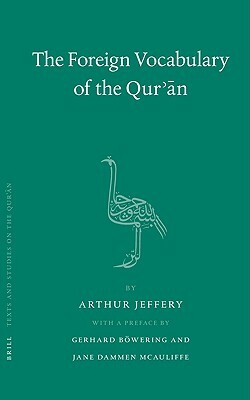 The Foreign Vocabulary of the Qur'&#257;n by Arthur Jeffery