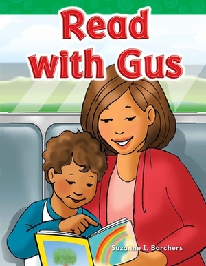 Read with Gus (Short Vowel Storybooks) by Suzanne I. Barchers