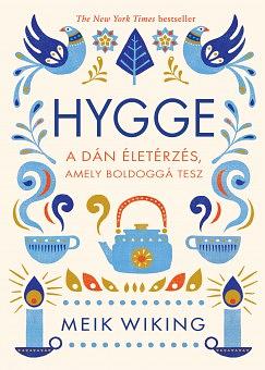 Hygge A dán életérzés by Meik Wiking