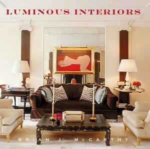 Luminous Interiors: The Houses of Brian McCarthy by Brian McCarthy